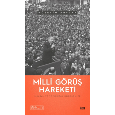 Milli Görüş Hareketi - Siyasal Ve Toplumsal Dönüşümler