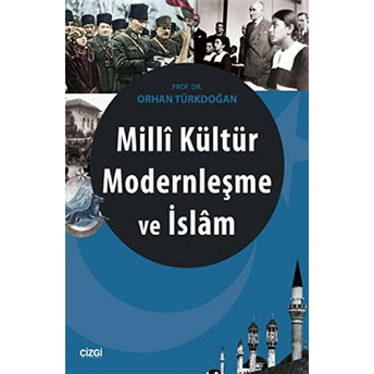 Milli Kültür Modernleşme Ve Islam Orhan Türkdoğan