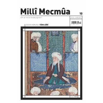 Milli Mecmua Dergisi Milli Mecmua Sayı: 10 Eylül - Ekim 2019