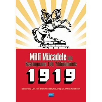 Milli Mücadele'Nin Başlangıcının 100. Yıldönümünde 1919