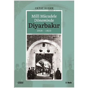 Milli Mücadele Döneminde Diyarbakır Oktay Bozan