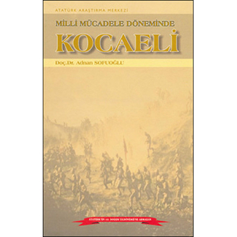 Milli Mücadele Döneminde Kocaeli-Adnan Sofuoğlu