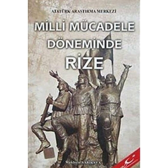 Milli Mücadele Döneminde Rize Makbule Sarıkaya