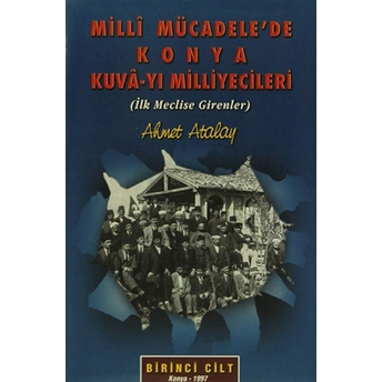 Milli Mücadele'De Konya Kuva-Yı Milliyecileri (2 Cilt Takım) Ahmet Atalay