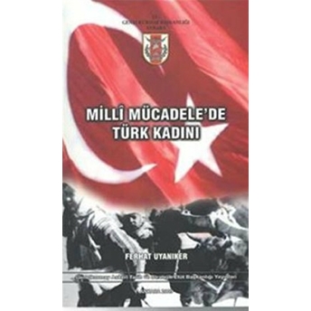 Milli Mücadele'De Türk Kadını Ferhat Uyanıker