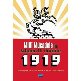 Milli Mücadele'Nin Başlangıcının 100. Yıldönümünde 1919 Birgül Bozkurt