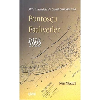 Milli Mücadele'de Canik Sancağı'nda Pontosçu Faaliyetler (1918-1922) Nuri Yazıcı