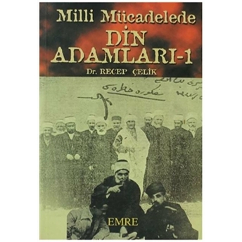 Milli Mücadelede Din Adamları -1 Recep Çelik