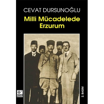 Milli Mücadelede Erzurum Cevat Dursunoğlu