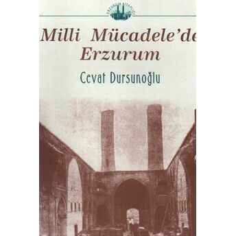 Milli Mücadele'de Erzurum Cevat Dursunoğlu