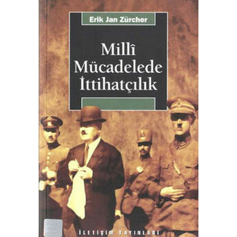 Milli Mücadelede Ittihatçılık Erik Jan Zürcher