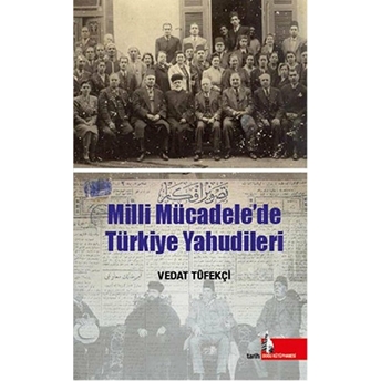 Milli Mücadelede Türkiye Yahudileri Vedat Tüfekçi