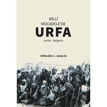 Milli Mücadele'de Urfa (Anılar-Belgeler) Kolektif