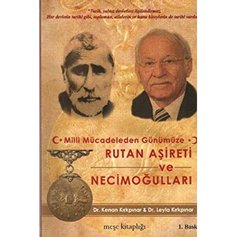 Milli Mücadeleden Günümüze Rutan Aşireti Ve Necimoğulları