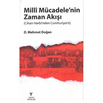 Milli Mücadelenin Zaman Akışı Mehmet Doğan