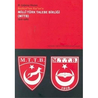 Milli Türk Talebe Birliği (Mttb) 1916 - 1980 M. Çağatay Okutan