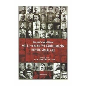 Milli Ve Manevi Tarihimizin Büyük Simaları Göktürk Ömer Çakır