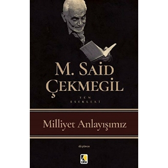 Milliyet Anlayışımız M. Said Çekmegil