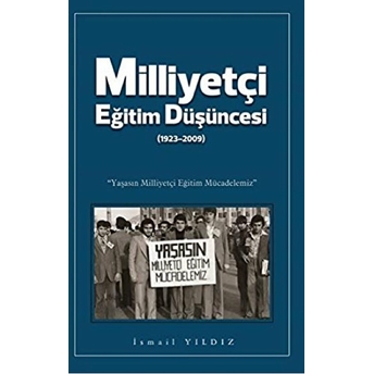 Milliyetçi Eğitim Düşüncesi (1923-2009) Ismail Yıldız