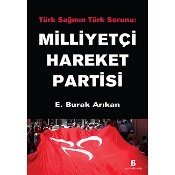 Milliyetçi Hareket Partisi E. Burak Arıkan