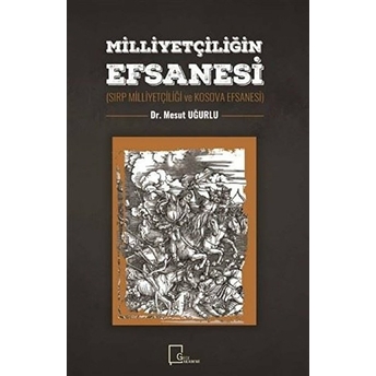 Milliyetçiliğin Efsanesi - Mesut Uğurlu