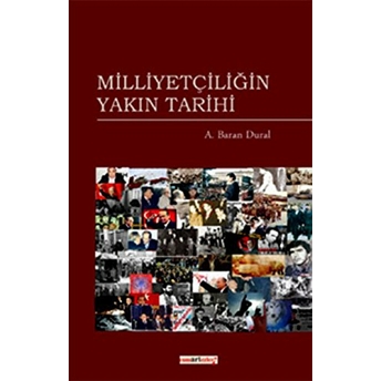 Milliyetçiliğin Yakın Tarihi A. Baran Dural