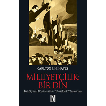 Milliyetçilik: Bir Din Carlton J. H. Hayes