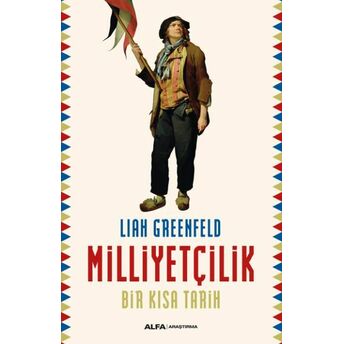 Milliyetçilik Bir Kısa Tarihi Liah Greenfeld