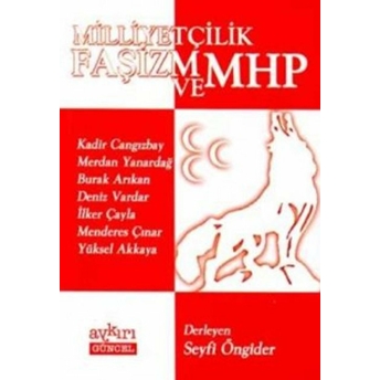 Milliyetçilik, Faşizm Ve Mhp Seyfi Öngider