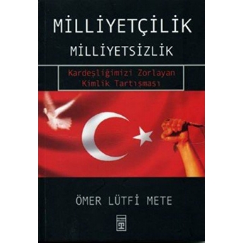 Milliyetçilik - Milliyetsizlik Ömer Lütfi Mete