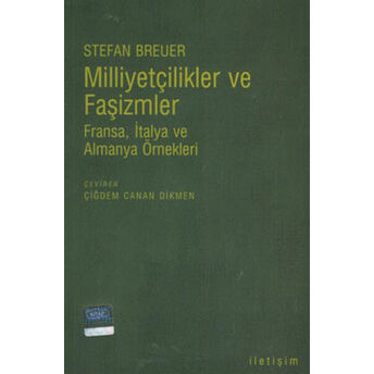 Milliyetçilikler Ve Faşizmler Fransa, Italya Ve Almanya Örnekleri Stefan Breuer