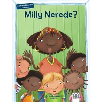 Milly Nerede? - Julia Donaldson'dan Dramalar Julia Donaldson