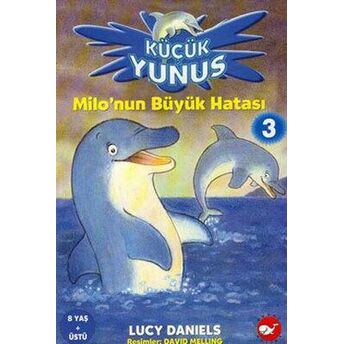 Milo’nun Büyük Hatası 3 - Küçük Yunus Lucy Daniels