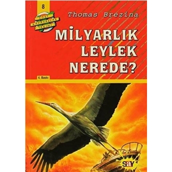 Milyarlık Leylek Nerede?(8.Kitap) Thomas Brezina