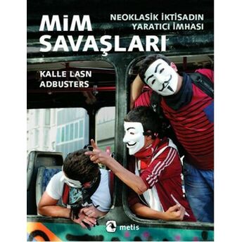 Mim Savaşları Neoklasik Iktisadın Yaratıcı Imhası Adbusters