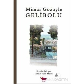 Mimar Gözüyle Gelibolu