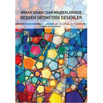 Mimar Sinan Cami Minberlerinde Beşgen Geometrik Desenler Serap Ekizler Sönmez