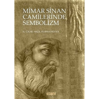 Mimar Sinan Camilerinde Sembolizm N. Çiçek Akçıl Harmankaya