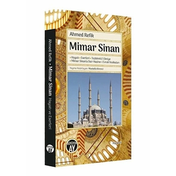 Mimar Sinan Hayatı Eserleri Tezkiretül Ebniye Mimar Sinana Dair Hazinei Evrak Vesikaları