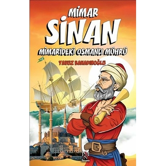 Mimar Sinan - Minaredeki Osmanlı Mührü (Çocuklar Için) Yavuz Bahadıroğlu