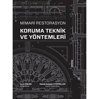 Mimari Restorasyon Koruma Teknik Ve Yöntemleri Kemal Kutgün Eyüpgiller