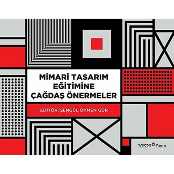 Mimari Tasarım Eğitimine Çağdaş Önermeler A. Nilay Evcil