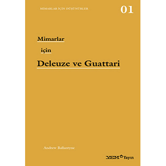 Mimarlar Için Deleuze Ve Guattari Andrew Ballantyne