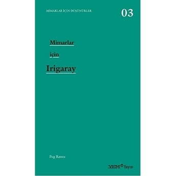 Mimarlar Için Irigaray