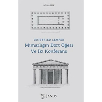 Mimarlığın Dört Öğesi Ve Iki Konferans-Gottfried Semper