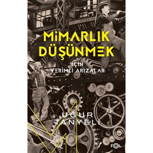 Mimarlık Düşünmek Için Verimli Arızalar Uğur Tanyeli