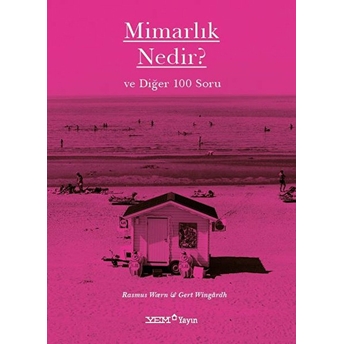 Mimarlık Nedir? Ve Diğer 100 Soru - Gert Wingardh - Rasmus Wern