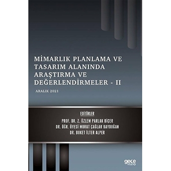 Mimarlık Planlama Ve Tasarım Alanında Araştırma Ve Değerlendirmeler - 2 Kolektif