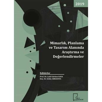 Mimarlık, Planlama Ve Tasarım Alanında Araştırma Ve Değerlendirmeler Kolektif