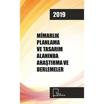 Mimarlık Planlama Ve Tasarım Alanında Araştırma Ve Derlemeler 2019 Özlem Sağıroğlu